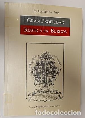 Libros: Gran propiedad r&uacute;stica en Burgos - Jos&eacute; Luis Moreno Pe&ntilde;a