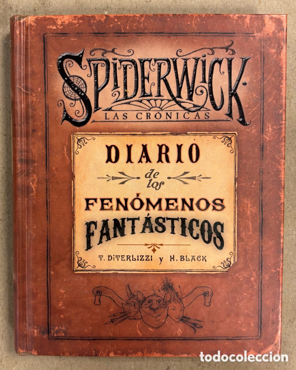 Libros: SPIDERWICK LAS CR&Oacute;NICAS. DIARIO DE LOS FEN&Oacute;MENOS FANT&Aacute;STICOS. T. DITERLIZZI Y H. BLACK. EDICIONES B