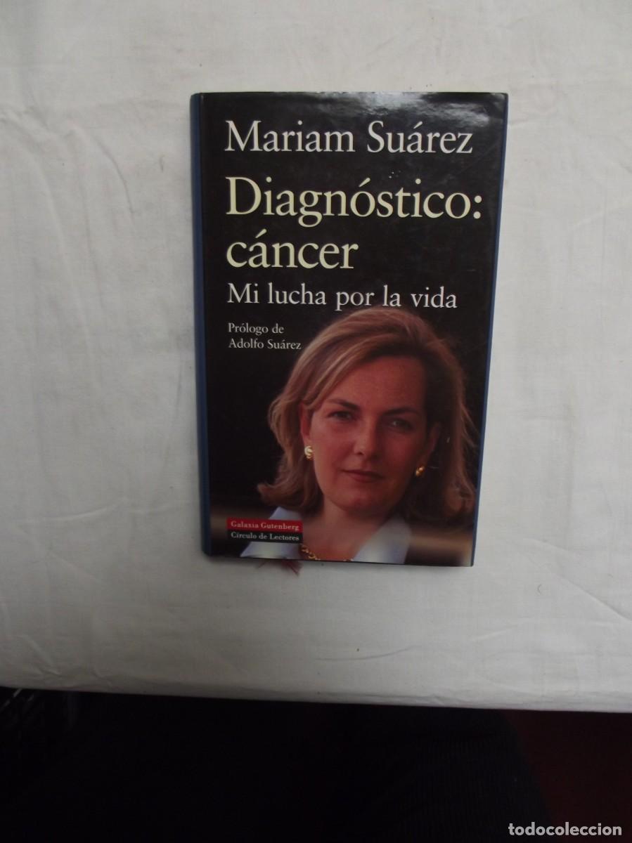 Libros: DIAGNOSTICO : CANCER MI LUCHA POR LA VIDA DE MARIAM SUAREZ