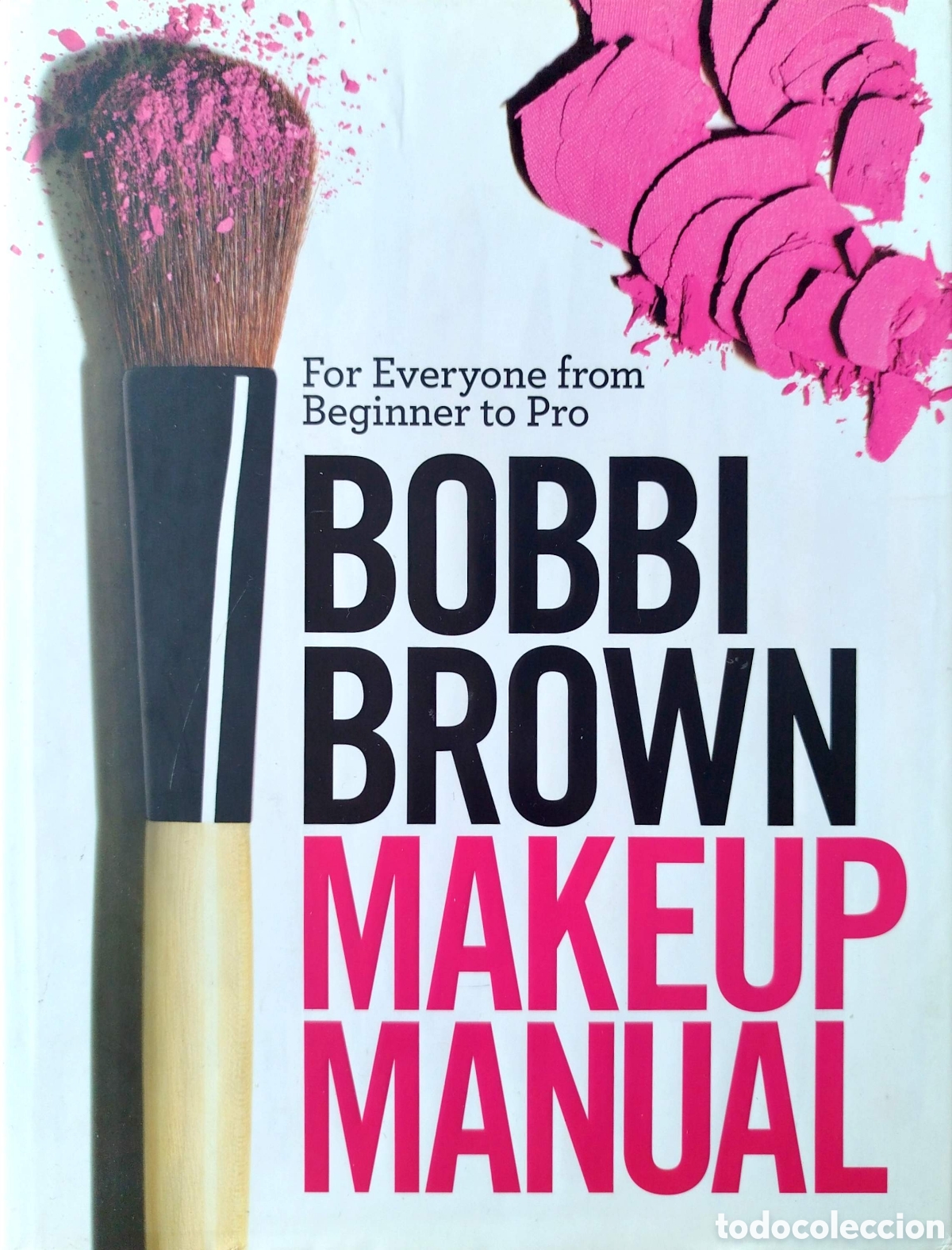 Libros: Make up Manual. Bobbi Brown. Headline/Springboard. 2008.