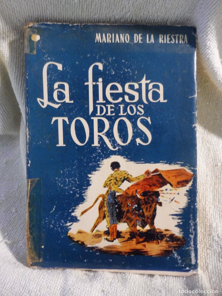 Libros: La fiesta de los toros, Mariano de la Riestra, Bola&ntilde;os y Aguilar 1955