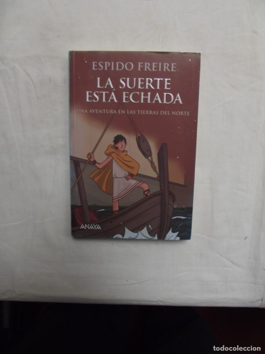 Livres: LA SUERTE ESTA ECHADA DE ESPIDO FREIRE