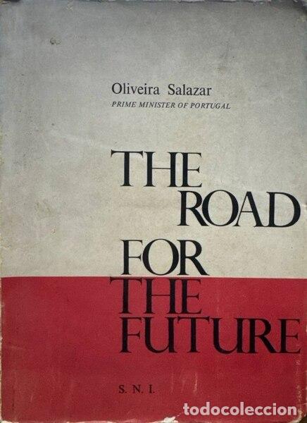 Libros: OLIVEIRA SALAZAR. (Ant&oacute;nio de) - THE ROAD FOR THE FUTURE.