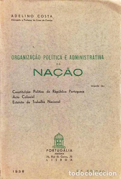 Libros: COSTA. (Adelino) - ORGANIZA&Ccedil;&Atilde;O POL&Iacute;TICA E ADMINISTRATIVA DA NA&Ccedil;&Atilde;O. [2.&ordf; EDI&Ccedil;&Atilde;O]