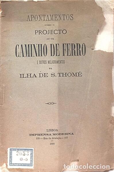 Libri di seconda mano: APONTAMENTOS SOBRE O PROJECTO DE UM CAMINHO DE FERRO E OUTROS MELHORAMENTOS NA ILHA DE S. THOM&Eacute;.