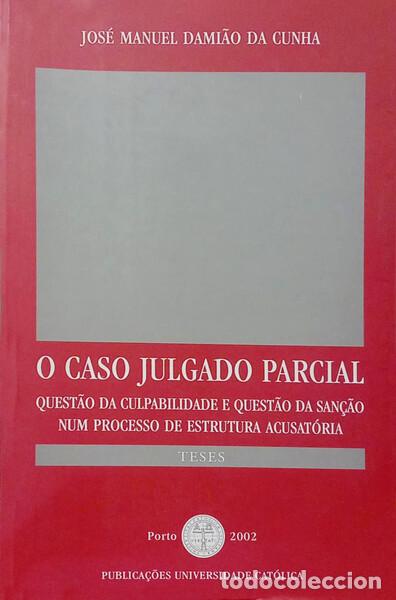 B&uuml;cher: DAMI&Atilde;O DA CUNHA. (Jos&eacute; Manuel) - O CASO JULGADO PARCIAL.