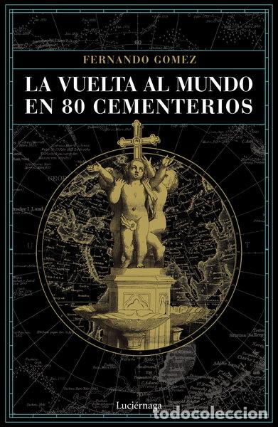 Libros: La vuelta al mundo en 80 cementerios- 9788416694952