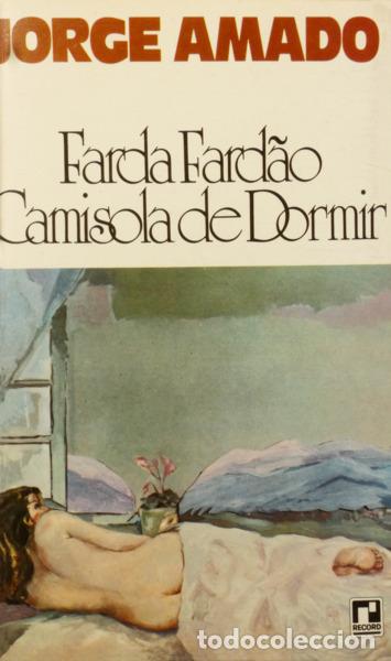 Libros: AMADO. (Jorge) - FARDA FARD&Atilde;O, CAMISOLA DE DORMIR.