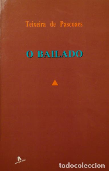 Libros: TEIXEIRA DE PASCOAES. - O BAILADO. - Foto 1