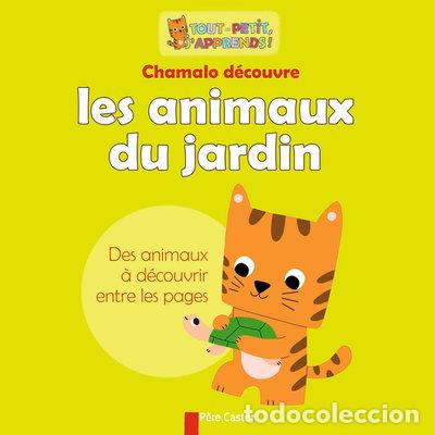 Libros: Chamalo d&eacute;couvre les animaux du jardin- 9782081222243