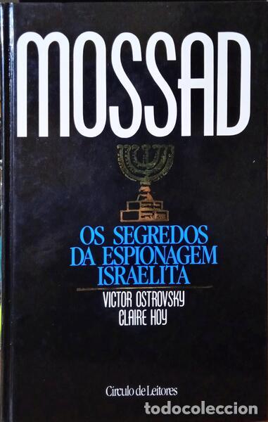 Libros: OSTROVSKY. (Victor) e Claire Hoy. - MOSSAD: OS SEGREDOS DA ESPIONAGEM ISRAELITA. [C&Iacute;RCULO DE LEITORE