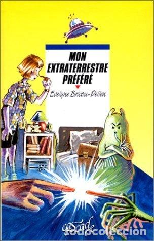 books: Mon extraterrestre pr&eacute;f&eacute;r&eacute;- 9782700225723