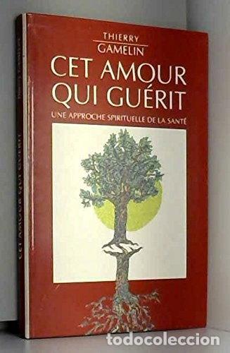 Libros: Cet amour qui gu&eacute;rit- 9782286118631