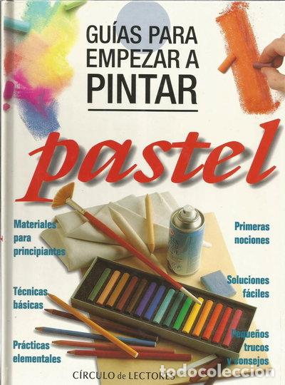 Libros: Gu&iacute;as para empezar a pintar: Pastel- 9788422680680