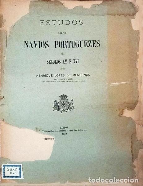 Libros: LOPES DE MENDON&Ccedil;A. (Henrique) - ESTUDOS SOBRE NAVIOS PORTUEZES NOS SECULOS XV E XVI.