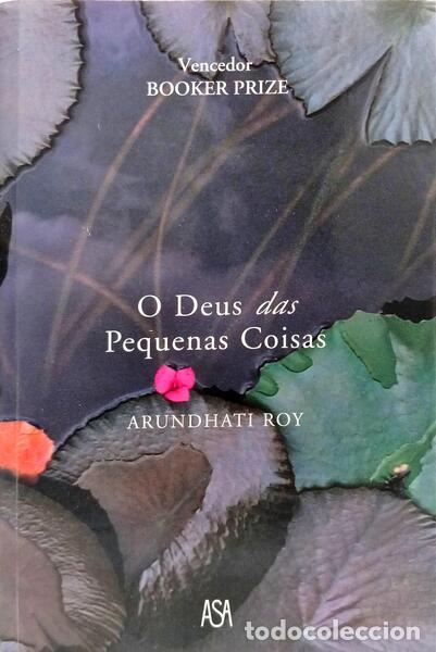 Libros: ROY. (Arundhati) - O DEUS DAS PEQUENAS COISAS. [19.&ordf; EDI&Ccedil;&Atilde;O]