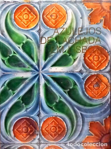 Libros: BARROS VELOSO. (A. J.) e Isabel Almasqu&eacute;. - AZULEJOS DE FACHADA EM LISBOA.