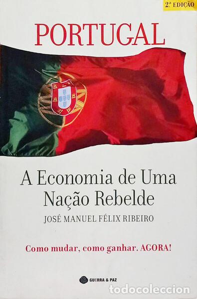 Libros: F&Eacute;LIX RIBEIRO. (Jos&eacute; Manuel) - PORTUGAL, A ECONOMIA DE UMA NA&Ccedil;&Atilde;O REBELDE. [2.&ordf; EDI&Ccedil;&Atilde;O]