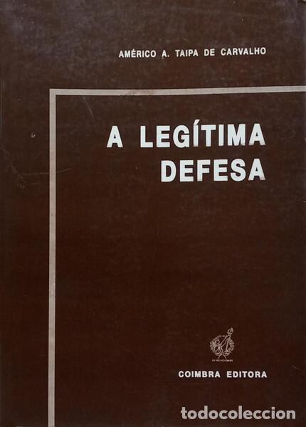 Libros: TAIPA DE CARVALHO. (Am&eacute;rico A.) - A LEG&Iacute;TIMA DEFESA DA FUNDA&Ccedil;&Atilde;O TEOR&Eacute;TICO-NORMATIVA E PREVENTIVO-GER