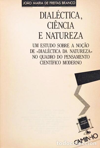 Libros: FREITAS BRANCO. (Jo&atilde;o Maria de) - DIAL&Eacute;CTICA, CI&Ecirc;NCIA E NATUREZA. - Foto 2