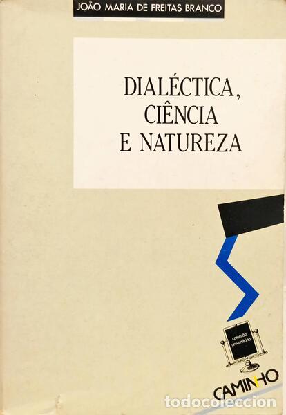 Libros: FREITAS BRANCO. (Jo&atilde;o Maria de) - DIAL&Eacute;CTICA, CI&Ecirc;NCIA E NATUREZA. - Foto 1