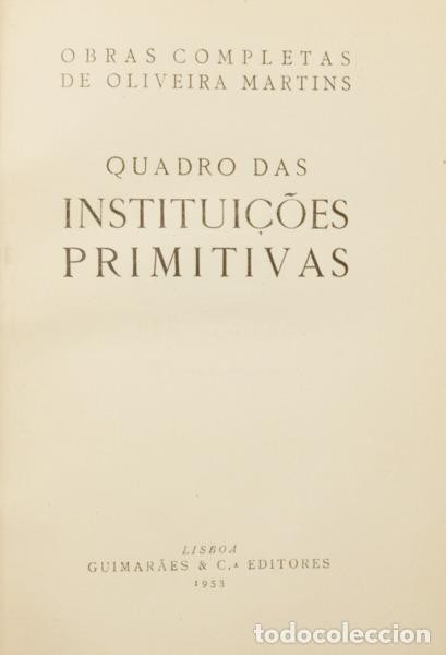 B&uuml;cher: OLIVEIRA MARTINS. (Joaquim Pedro de) - QUADRO DAS INSTITUI&Ccedil;&Otilde;ES PRIMITIVAS. [TIRAGEM ESPECIAL]