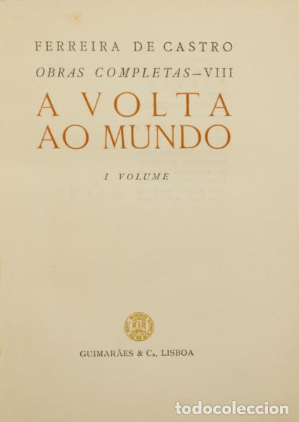 Livres: FERREIRA DE CASTRO. (Jos&eacute; Maria) - A VOLTA AO MUNDO. [3 VOLS.]