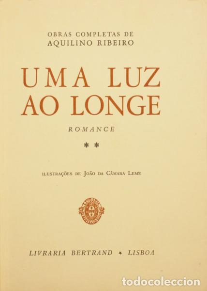 B&uuml;cher: RIBEIRO. (Aquilino) - UMA LUZ AO LONGE. [TIRAGEM ESPECIAL]