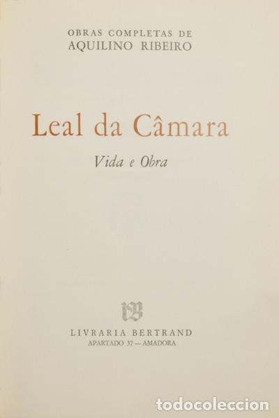 B&uuml;cher: RIBEIRO. (Aquilino) - LEAL DA C&Acirc;MARA: VIDA E OBRA. [TIRAGEM ESPECIAL]