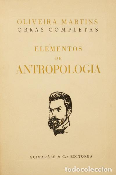 B&uuml;cher: OLIVEIRA MARTINS. (Joaquim Pedro de) - ELEMENTOS DE ANTROPOLOGIA. [7.&ordf; EDI&Ccedil;&Atilde;O, TIRAGEM ESPECIAL]
