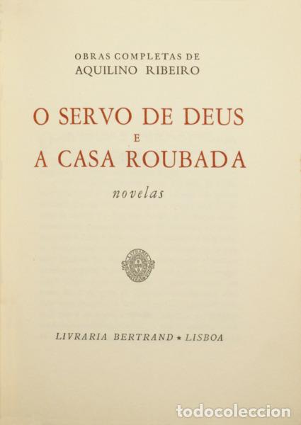B&uuml;cher: RIBEIRO. (Aquilino) - O SERVO DE DEUS E A CASA ROUBADA. [TIRAGEM ESPECIAL]