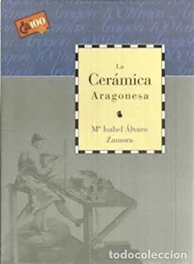 Libros: La cer&aacute;mica aragonesa- 9788488305848