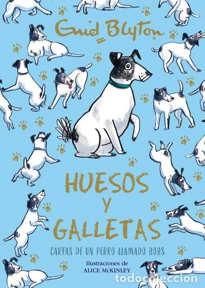 Libros: ENID BLYTON HUESOS Y GALLETAS CARTAS DE UN PERRO LLAMADO B- 9788469664582
