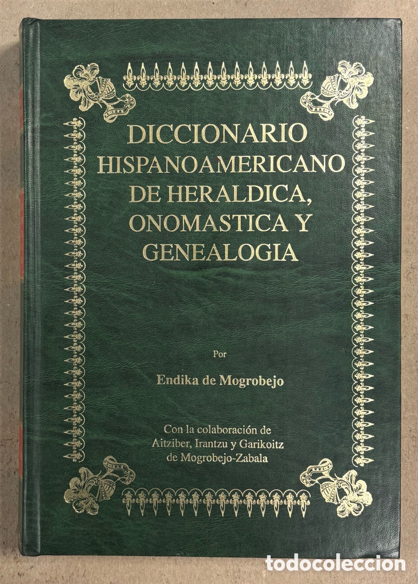 Libros: DICCIONARIO HISPANOAMERICANO DE HER&Aacute;LDICA, ONOM&Aacute;STICA Y GENEALOG&Iacute;A (TOMO 1). ENDIKA DE MOGROBEJO