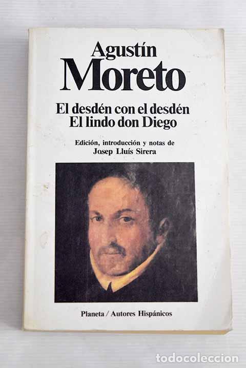 Libros: El desd&eacute;n con el desd&eacute;n; El lindo don Diego.- Moreto, Agust&iacute;n