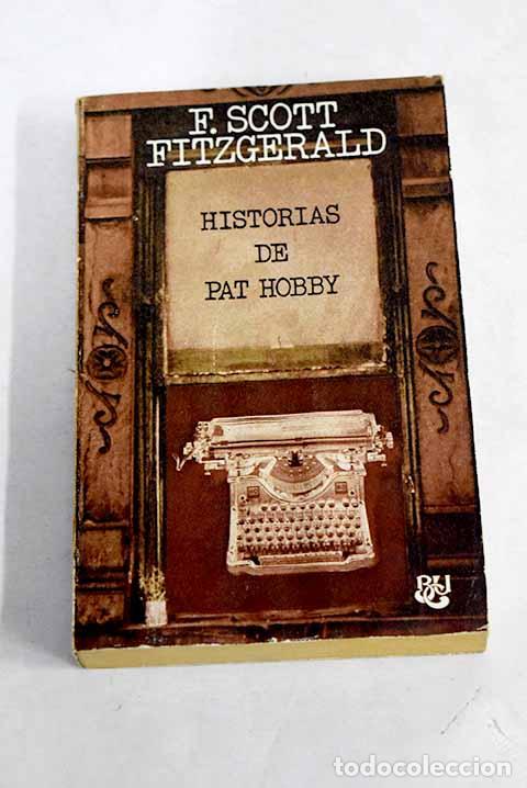 Libros: Historia de Pat Hobby.- Fitzgerald, Francis Scott