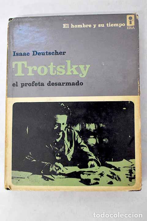 Libros: Trotsky: El profeta desarmado (1921-1929).- Deutscher, Isaac