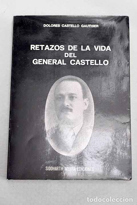 Libros: Retazos de la vida del general Castell&oacute;.- Castell&oacute; Gauthier, Dolores