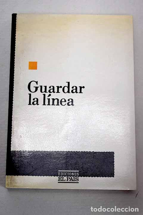 Libros: Guardar la l&iacute;nea: : El Pa&iacute;s, S.A.