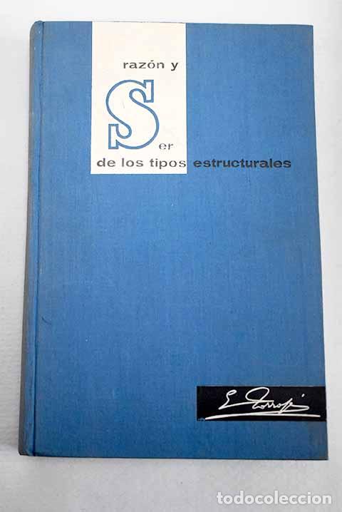 Libros: Raz&oacute;n y ser de los tipos estructurales.- Torroja, Eduardo