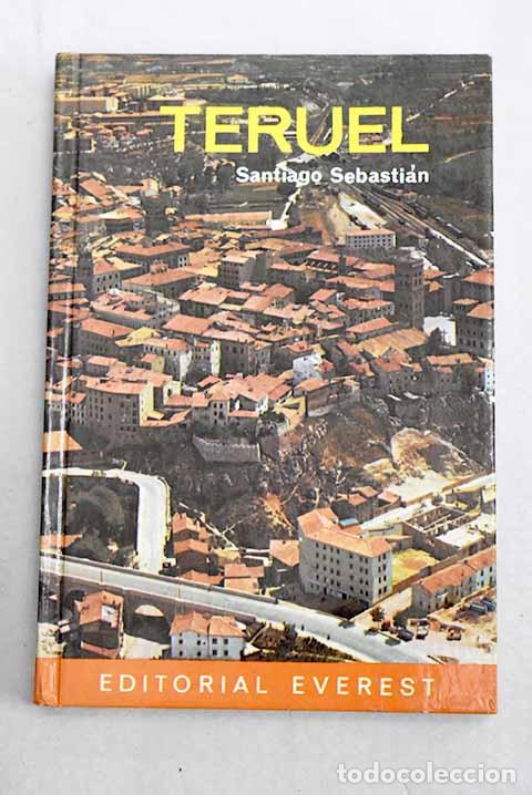 Libros: Teruel: Sebasti&aacute;n L&oacute;pez, Santiago.- Sebasti&aacute;n L&oacute;pez, Santiago