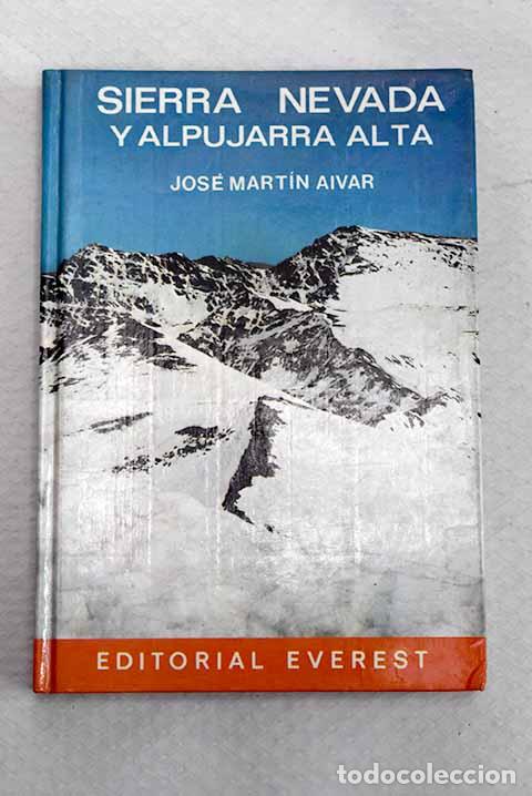 Libros: Sierra Nevada y Alpujarra Alta.- Mart&iacute;n Aivar, Jos&eacute;