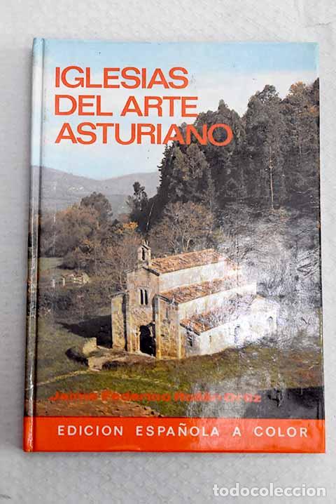 Libros: Iglesias del arte asturiano: arquitectura prerrom&aacute;nica-asturiana de los siglos IX y X