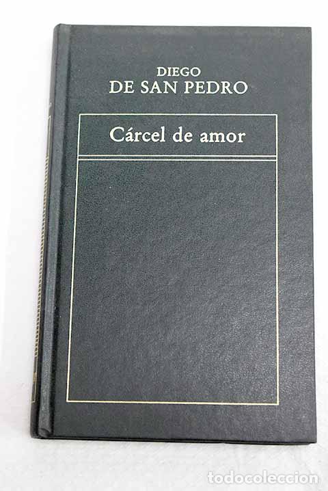 Libros: C&aacute;rcel de amor: San Pedro, Diego de.- San Pedro, Diego de