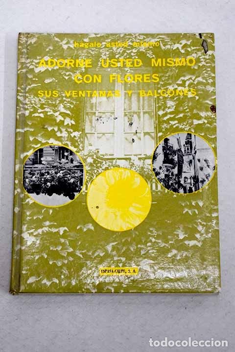 Libros: Adorne usted mismo con flores sus ventanas y balcones.- Auguste, Pierre