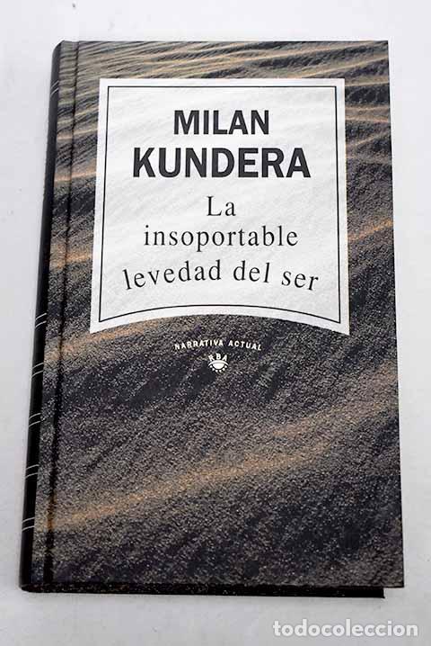 Libros: La insoportable levedad del ser.- Kundera, Milan