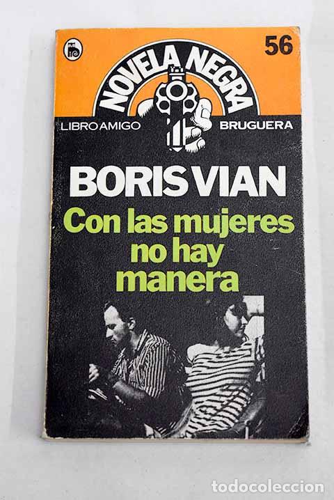Libros: Con las mujeres no hay manera.- Vian, Boris