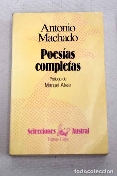 Libros: Poes&iacute;as completas: Machado, Antonio.- Machado, Antonio