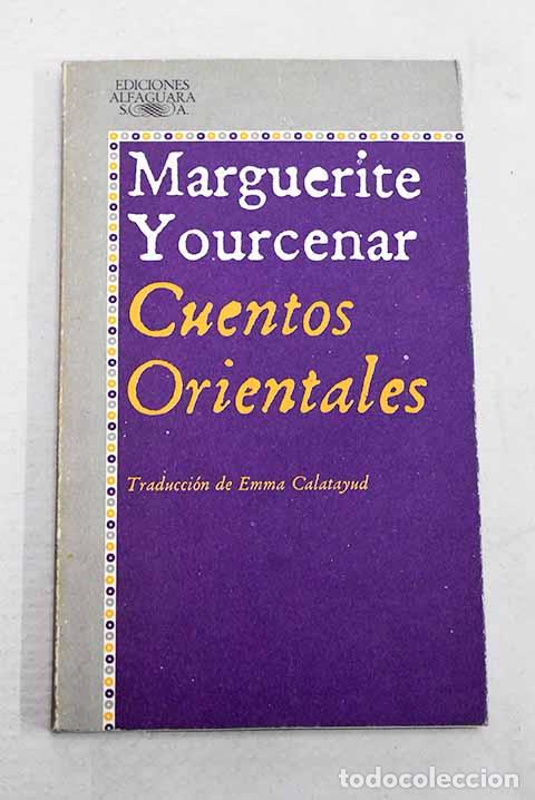 Libros: Cuentos orientales: Yourcenar, Marguerite.- Yourcenar, Marguerite