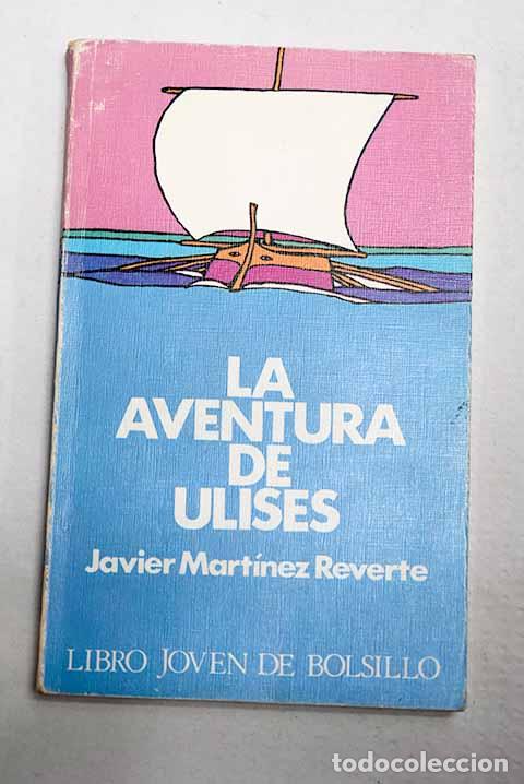 Libros: La aventura de Ulises.- Reverte, Javier